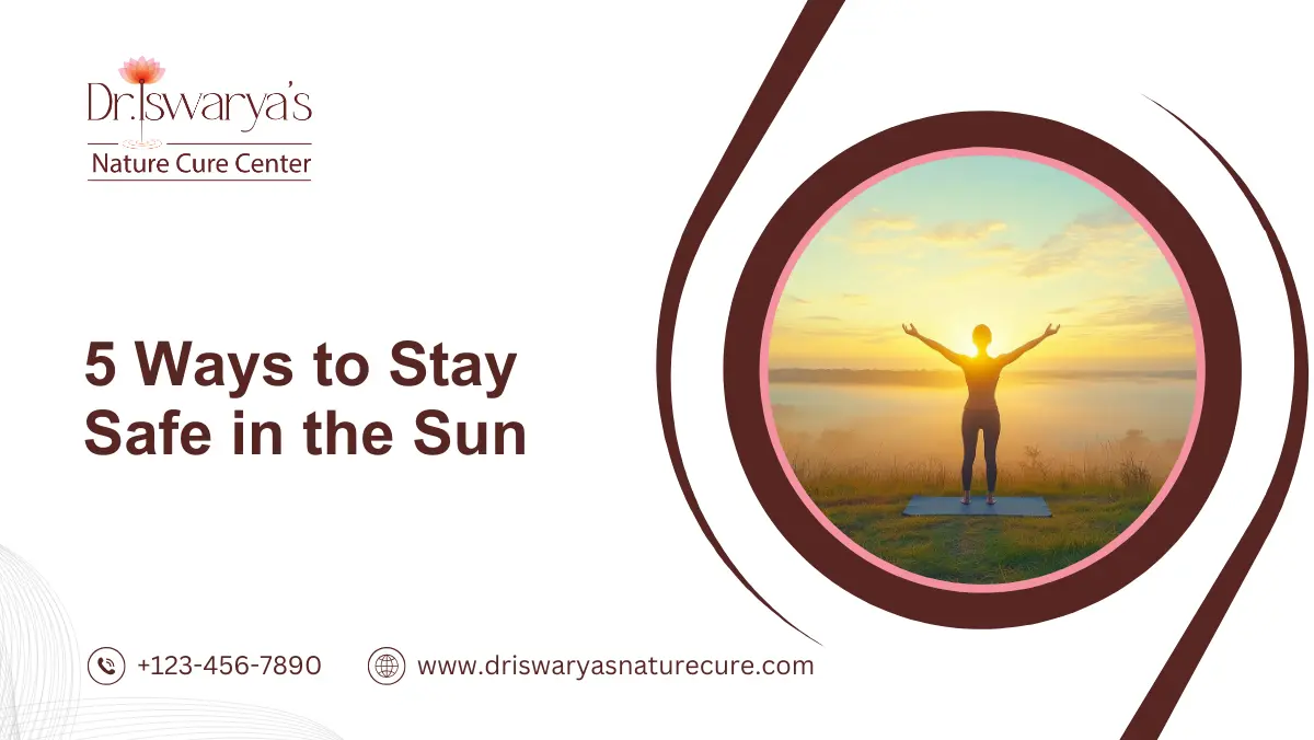 5 ways to stay safe in the sun